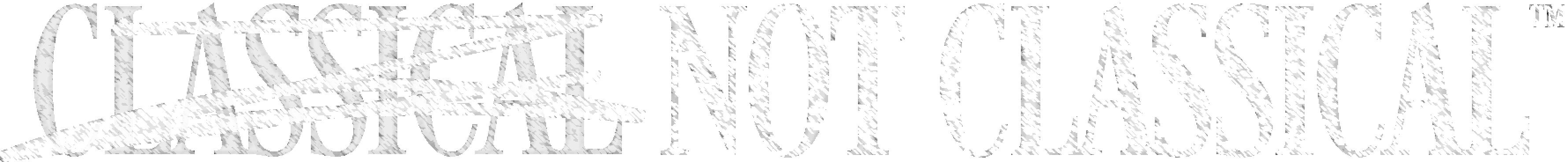 Classical Not Classical